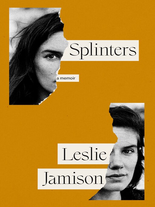 Title details for Splinters by Leslie Jamison - Wait list